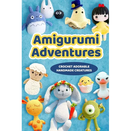 Amigurumi Adventures: Crochet Adorable Handmade Creatures: Yummy Green Desserts - Paperback