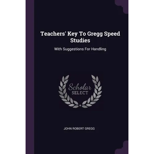 Teachers' Key To Gregg Speed Studies: With Suggestions For Handling - Paperback