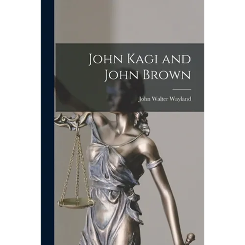 John Kagi and John Brown - Paperback