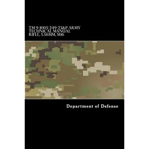TM 9-1005-249-23&P Army Technical Manual Rifle, 5.56mm, M16 - Paperback