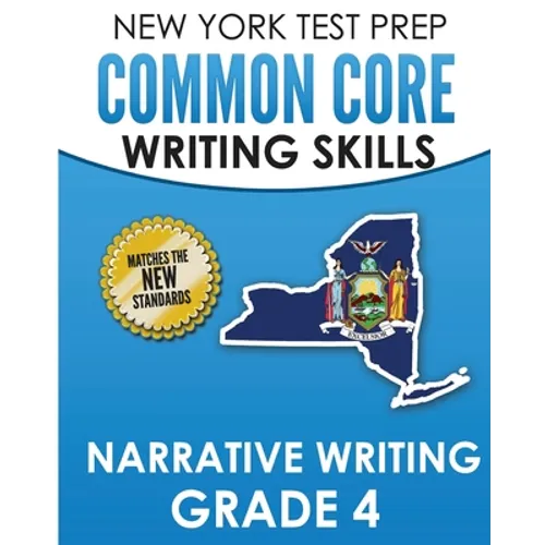NEW YORK TEST PREP Common Core Writing SKills Narrative Writing Grade 4: Covers the Next Generation ELA Standards - Paperback