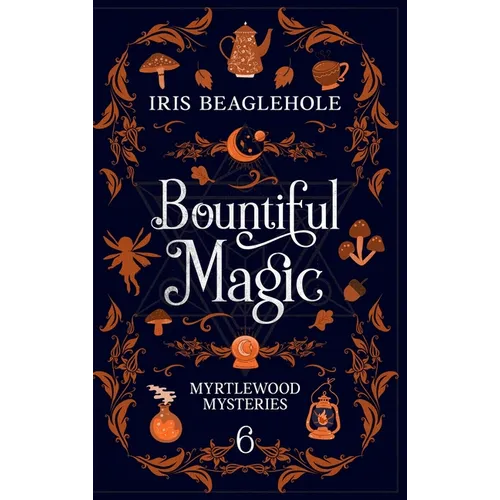 Bountiful Magic: Myrtlewood Mysteries Book 6 - Hardcover
