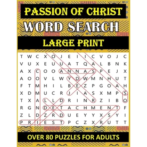 Passion of Christ Word Search: OVER 80 Bible Word Search Large Print Puzzles Based on Trial, Crucifixion and Death of Jesus Christ for Adults & Senior - Paperback