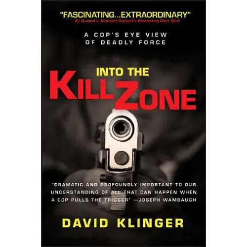 Into the Kill Zone: A Cop's Eye View of Deadly Force - Paperback