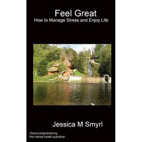 Feel Great: How to Manage Stress and Enjoy Life - Paperback