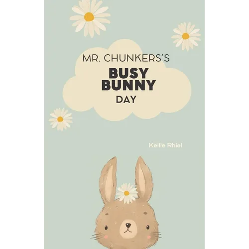 Mr. Chunkers's Busy Bunny Day - Paperback