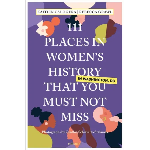 111 Places in Women's History in Washington DC That You Must Not Miss - Paperback
