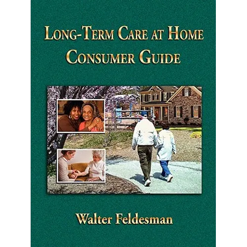 Long-term Care at Home Consumer Guide - Paperback