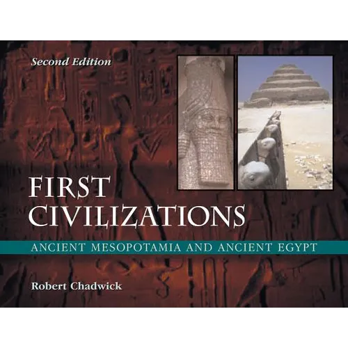 First Civilizations: Ancient Mesopotamia and Ancient Egypt - Paperback