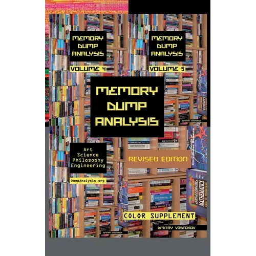 Memory Dump Analysis Anthology: Color Supplement for Volumes 4-5, Revised Edition - Paperback
