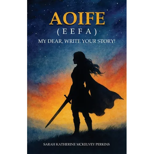 Aoife (Eefa): My Dear, Write Your Story! - Paperback