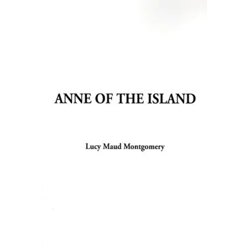 Anne of the Island - Hardcover