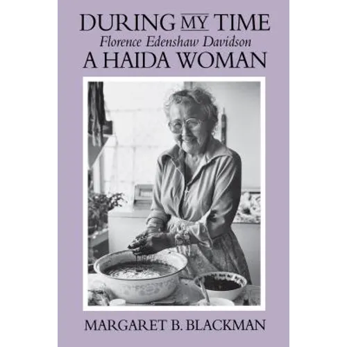 During My Time: Florence Edenshaw Davidson, a Haida Woman - Paperback