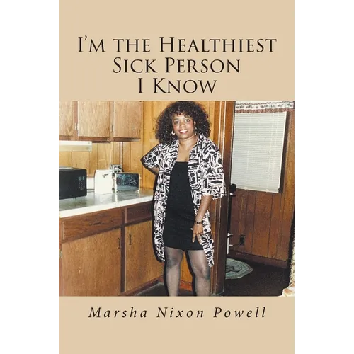 I'm the Healthiest Sick Person I Know - Paperback