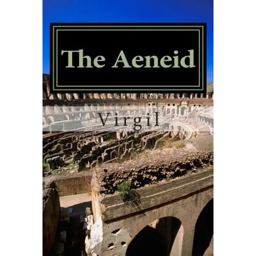 The Aeneid by Virgil: Annotated with short biography - Paperback
