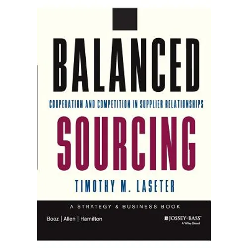 Balanced Sourcing: Cooperation and Competition in Supplier Relationships - Paperback