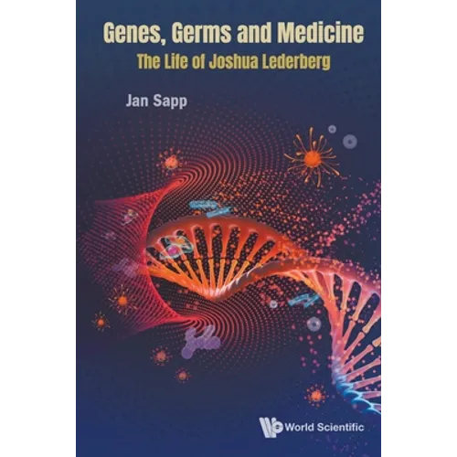 Genes, Germs and Medicine: The Life of Joshua Lederberg - Paperback