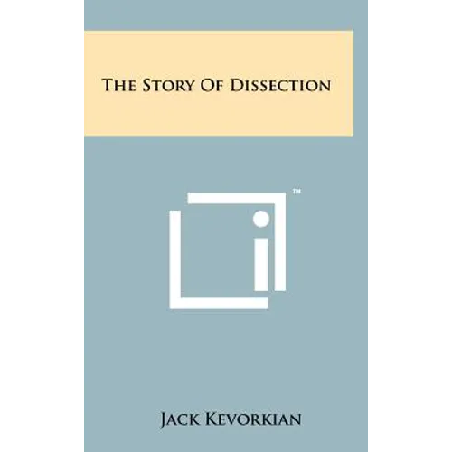 The Story Of Dissection - Hardcover