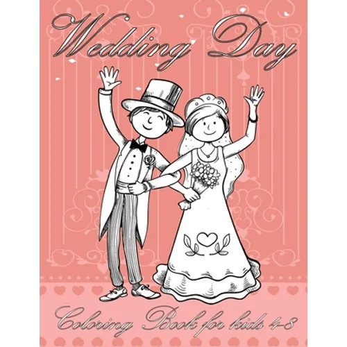 Wedding Day Coloring Book for kids 4-8 - Paperback