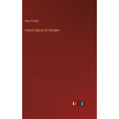 Francis Bacon of Verulam - Hardcover