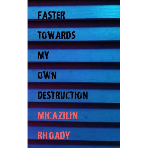 Faster Towards My Own Destruction - Paperback
