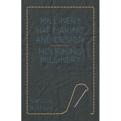 Millinery Hat Making and Design - Mourning Millinery - Paperback