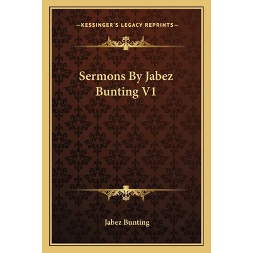 Sermons By Jabez Bunting V1 - Paperback