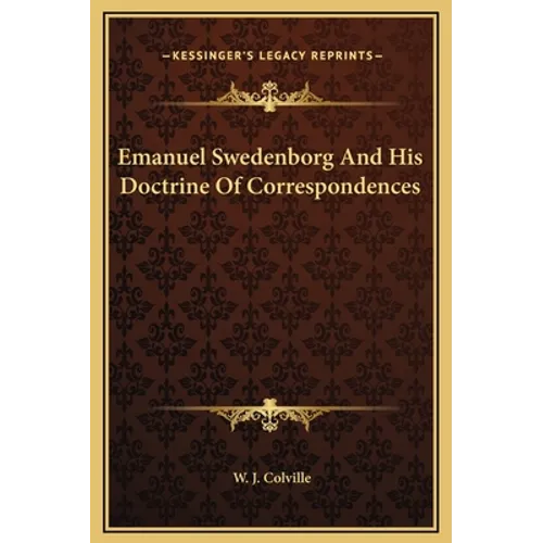 Emanuel Swedenborg And His Doctrine Of Correspondences - Hardcover