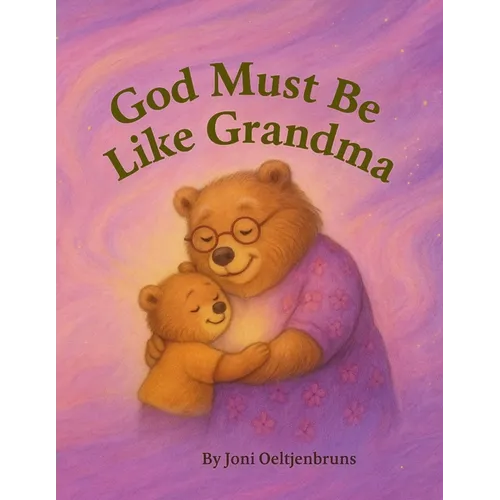 God Must Be Like Grandma - Paperback