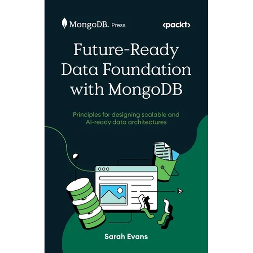 Future-Ready Data Foundation with MongoDB: Principles for designing scalable and AI-ready data architectures - Paperback