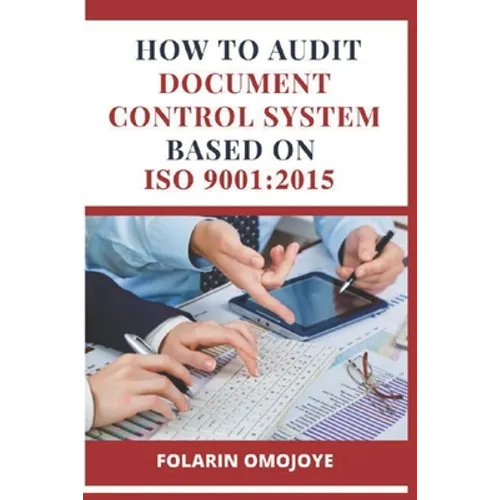 How to Audit Document Control System based on ISO 9001: 2015 - Paperback