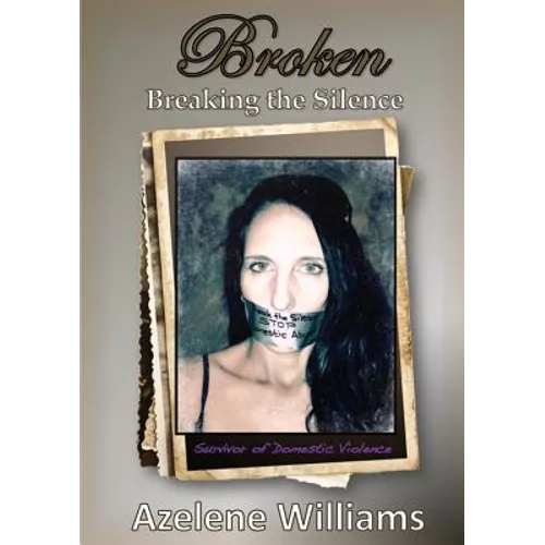 BROKEN Breaking the Silence: Revised 2018 - Paperback