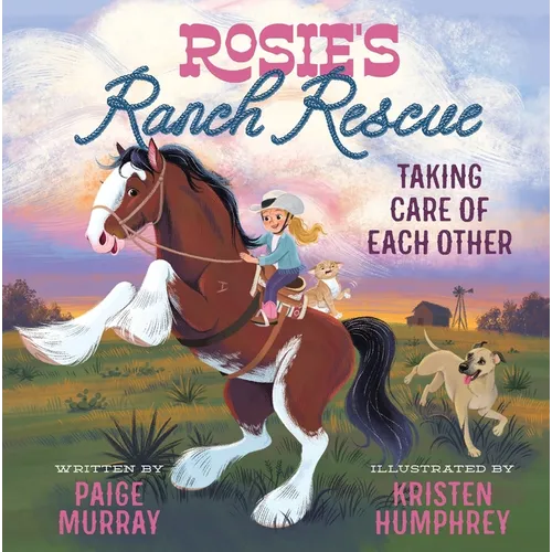 Rosie's Ranch Rescue: Taking Care of Each Other - Hardcover