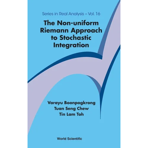 The Non-Uniform Riemann Approach to Stochastic Integration - Hardcover