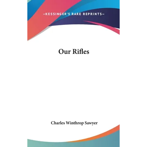 Our Rifles - Hardcover