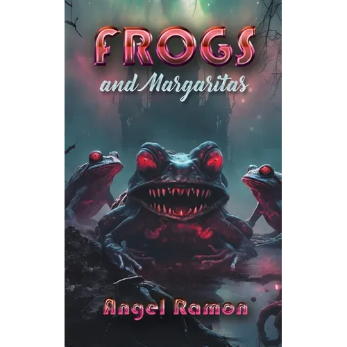 Frogs and Margaritas - Paperback
