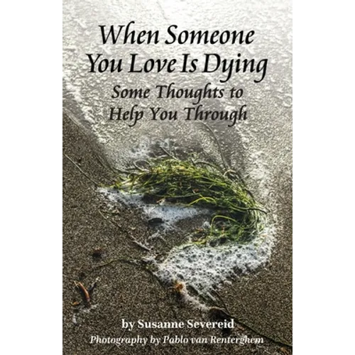 When Someone You Love is Dying: Some Thoughts to Help You Through - Paperback