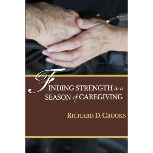 Finding Strength in a Season of Caregiving - Paperback