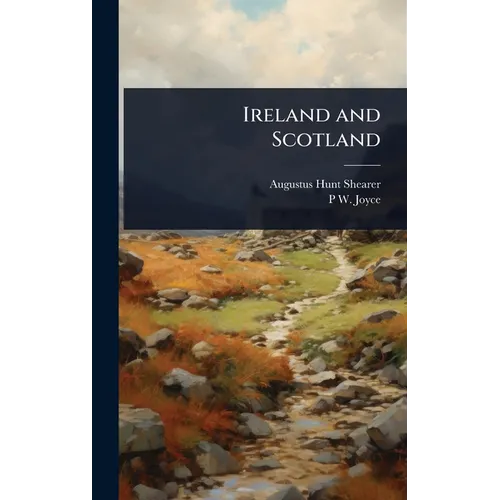 Ireland and Scotland - Hardcover