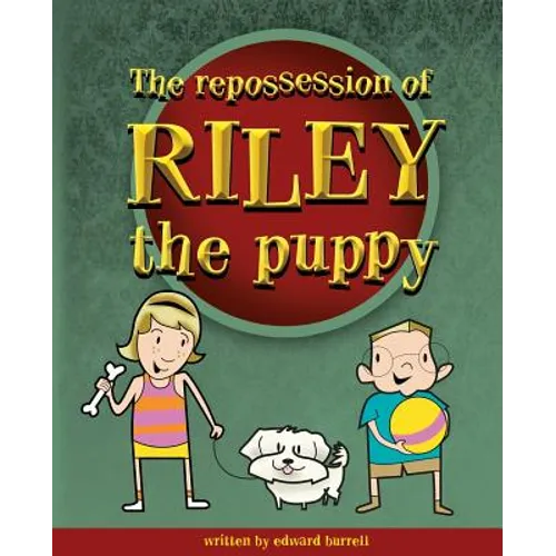 The Repossession of Riley the Puppy - Paperback