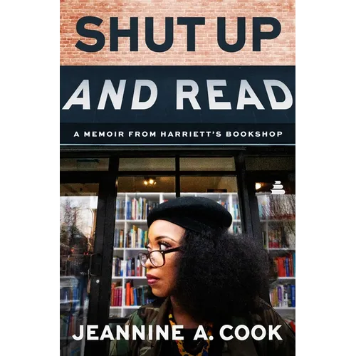 Shut Up and Read: A Memoir from Harriett's Bookshop - Hardcover