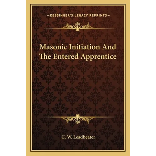 Masonic Initiation and the Entered Apprentice - Paperback