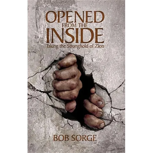 Opened from the Inside: Taking the Stronghold of Zion - Paperback