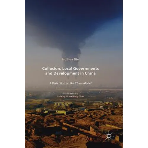 Collusion, Local Governments and Development in China: A Reflection on the China Model - Hardcover