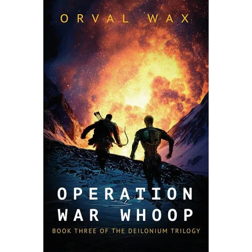 Operation War Whoop: Book 3 of The Deilonium Trilogy - Paperback