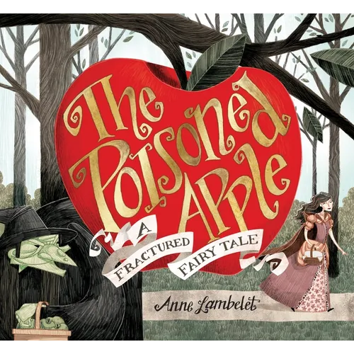 The Poisoned Apple: A Fractured Fairy Tale - Hardcover