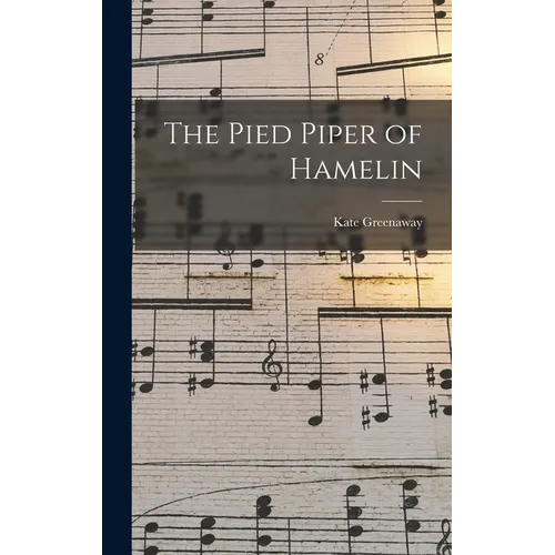 The Pied Piper of Hamelin - Hardcover