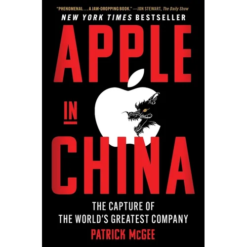 Apple in China: The Capture of the World's Greatest Company - Paperback