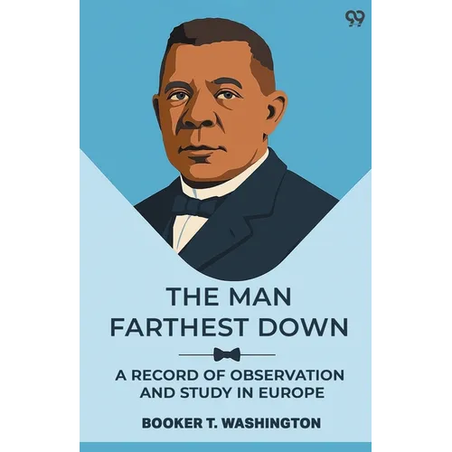 The Man Farthest Down A Record Of Observation And Study In Europe - Paperback