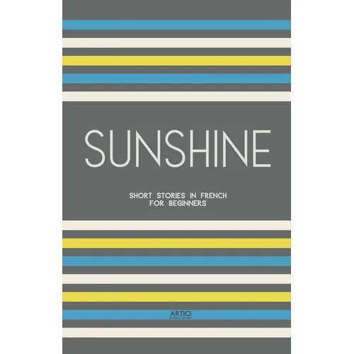 Sunshine: Short Stories in French for Beginners - Paperback